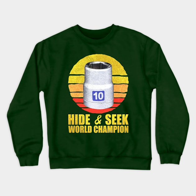 10mm Socket Hide And Seek World Champion Vintage Crewneck Sweatshirt by JohnnyxPrint